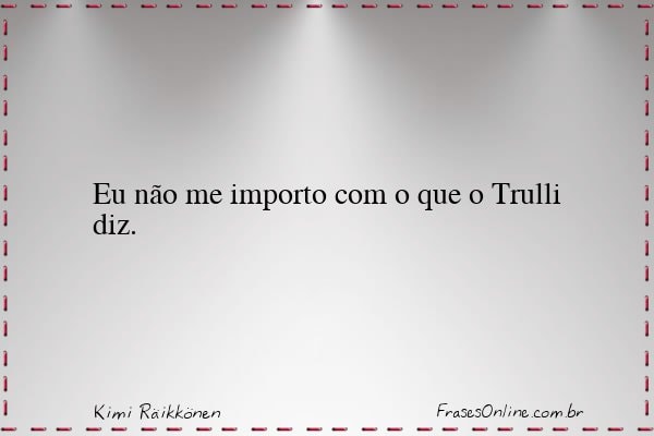 Frase de Kimi Räikkönen