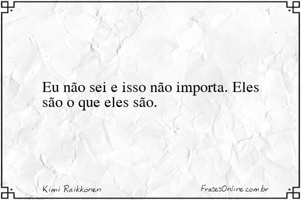 Frase de Kimi Räikkönen