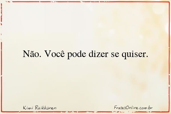 Frase de Kimi Räikkönen