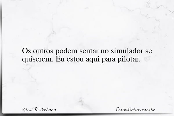 Frase de Kimi Räikkönen