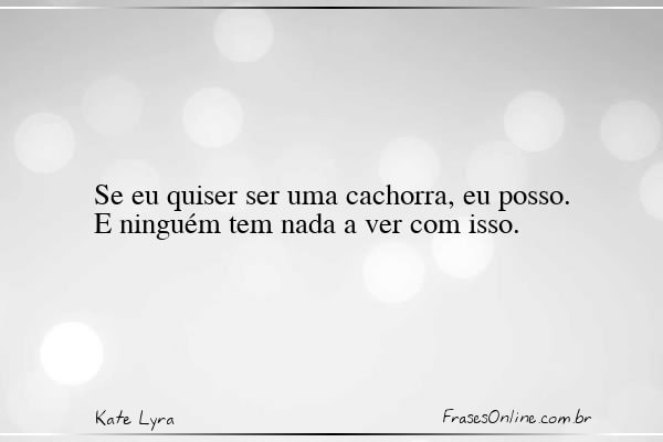 Frase de Kate Lyra