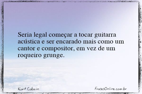 Frase de Kurt Cobain