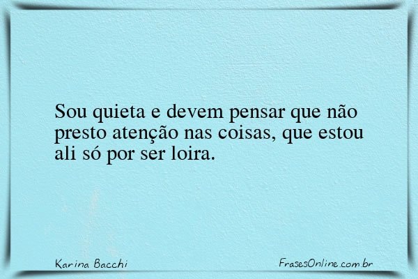 Frase de Karina Bacchi