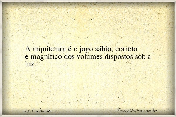 Frase de Le Corbusier
