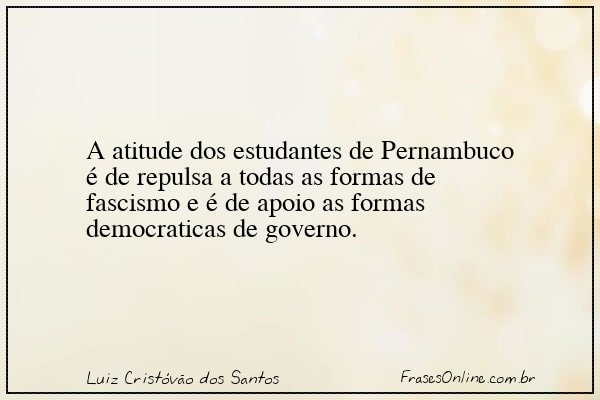 Frase de Luiz Cristóvão dos Santos