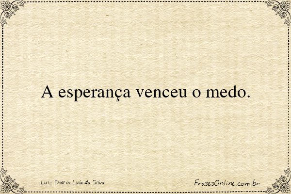 Frase de Luiz Inácio Lula da Silva