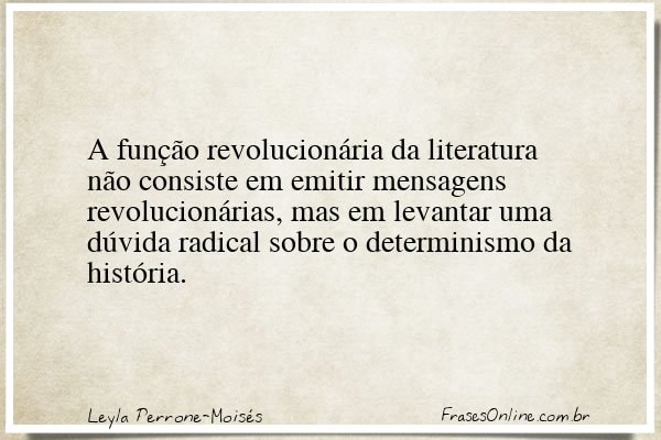 Frase de Leyla Perrone-Moisés