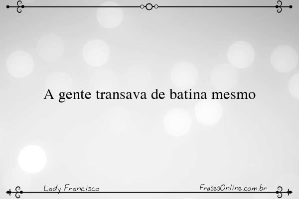 Frase de Lady Francisco