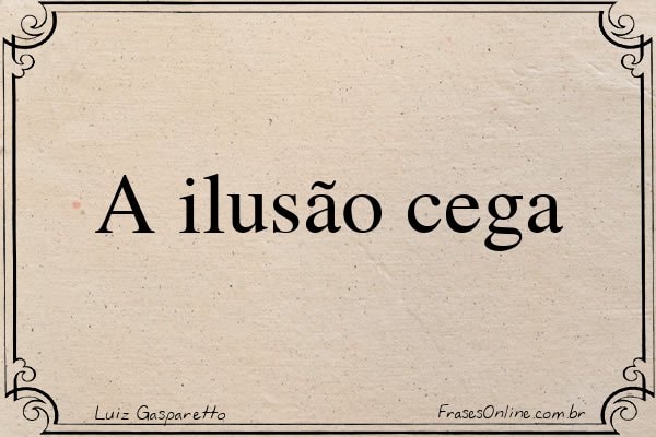 Frase de Luiz Gasparetto