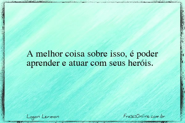 Frase de Logan Lerman