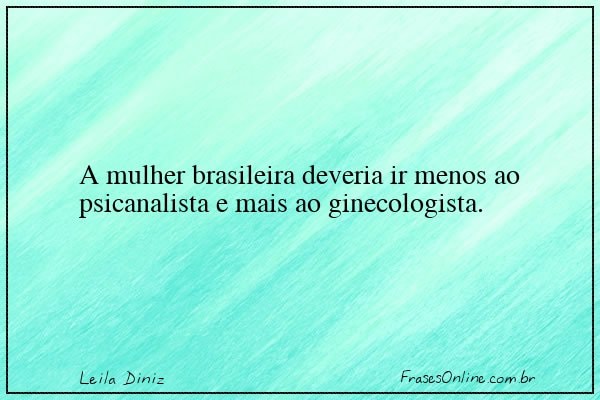 Frase de Leila Diniz