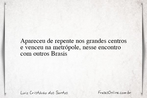 Frase de Luiz Cristóvão dos Santos