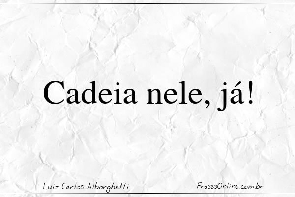 Frase de Luiz Carlos Alborghetti