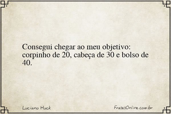 Frase de Luciano Huck