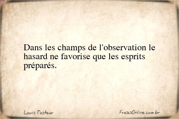Frase de Louis Pasteur
