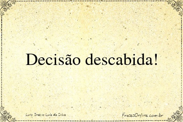 Frase de Luiz Inácio Lula da Silva