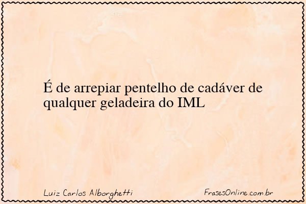 Frase de Luiz Carlos Alborghetti