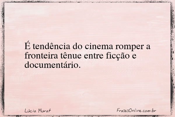 Frase de Lúcia Murat