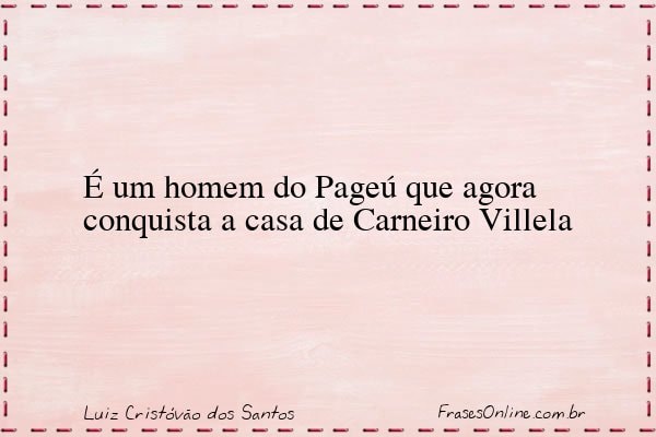 Frase de Luiz Cristóvão dos Santos