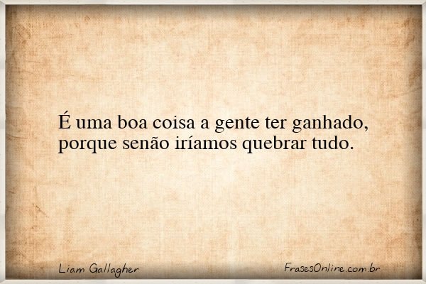 Frase de Liam Gallagher