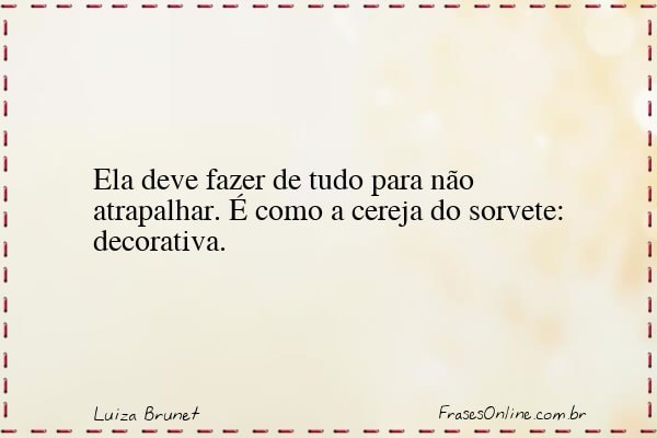 Frase de Luiza Brunet