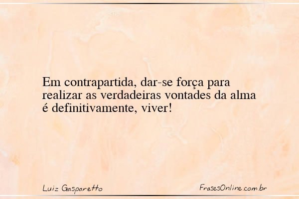 Frase de Luiz Gasparetto