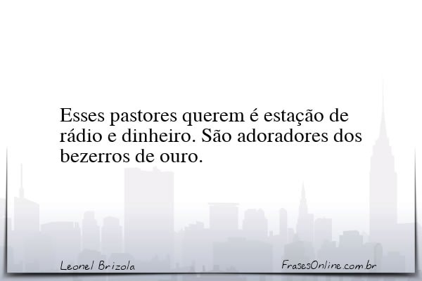 Frase de Leonel Brizola