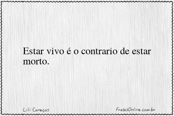 Frase de Lili Caneças