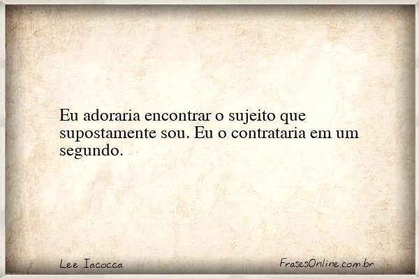 Frase de Lee Iacocca