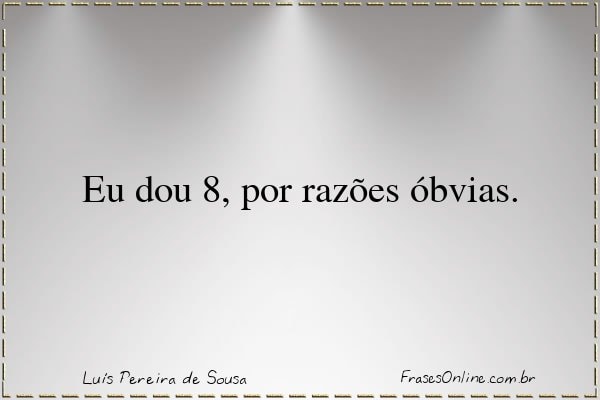 Frase de Luís Pereira de Sousa