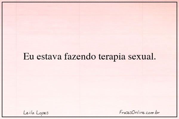 Frase de Leila Lopes