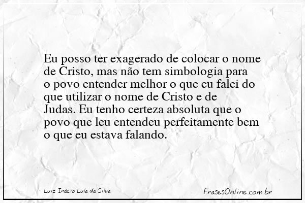 Frase de Luiz Inácio Lula da Silva