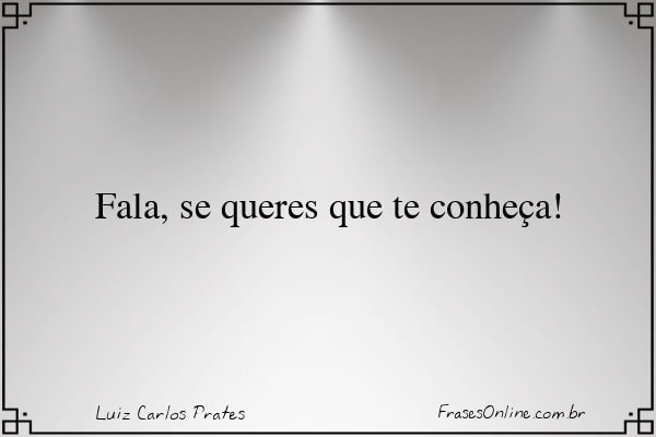 Frase de Luiz Carlos Prates