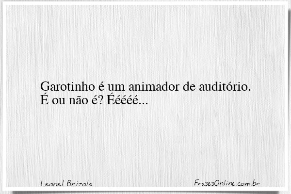 Frase de Leonel Brizola