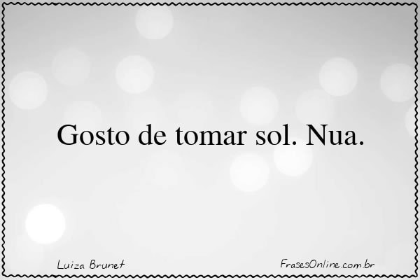 Frase de Luiza Brunet