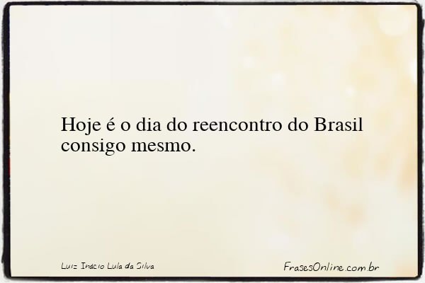 Frase de Luiz Inácio Lula da Silva