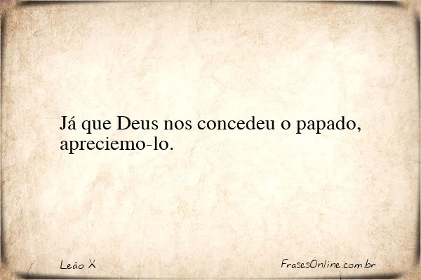 Frase de Leão X