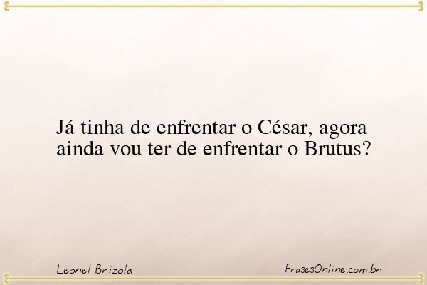 Frase de Leonel Brizola