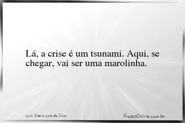 Frase de Luiz Inácio Lula da Silva