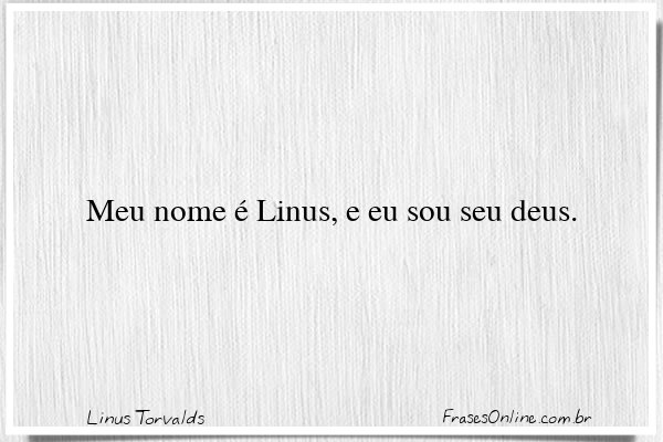 Frase de Linus Torvalds