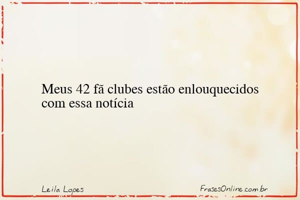 Frase de Leila Lopes