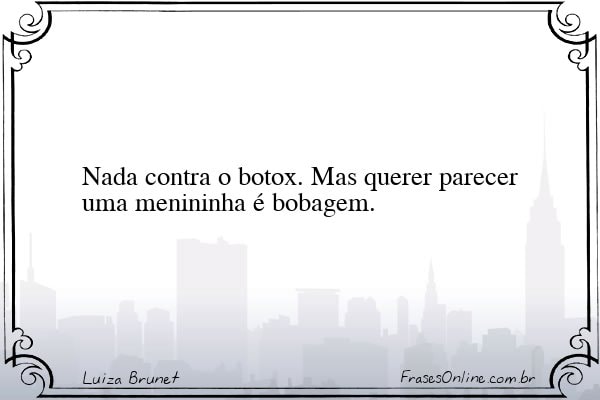 Frase de Luiza Brunet