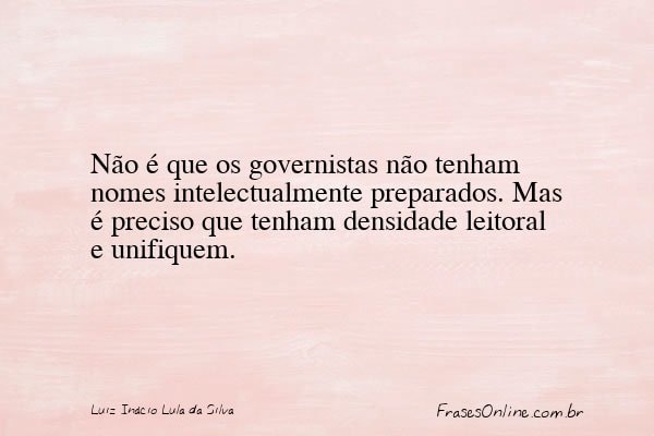 Frase de Luiz Inácio Lula da Silva