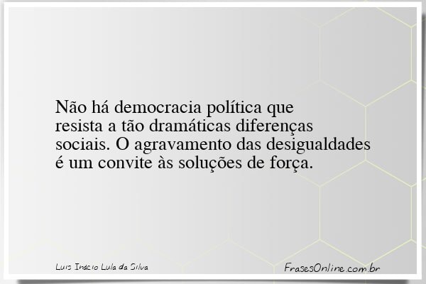 Frase de Luis Inácio Lula da Silva