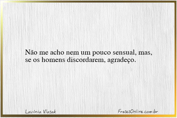 Frase de Lavínia Vlasak