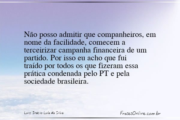 Frase de Luiz Inácio Lula da Silva
