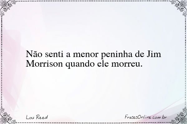 Frase de Lou Reed