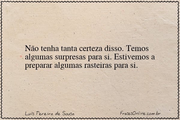 Frase de Luís Pereira de Sousa