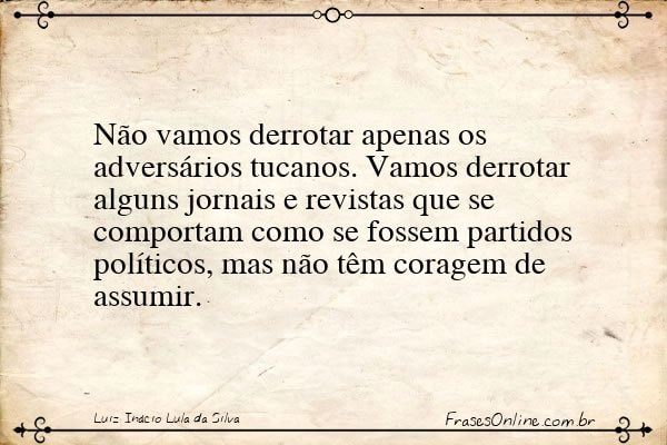 Frase de Luiz Inácio Lula da Silva