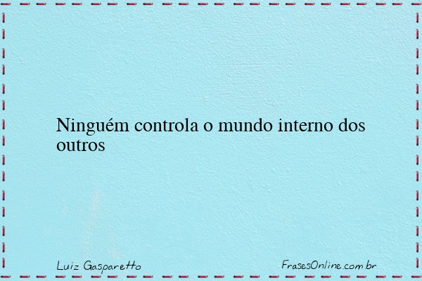 Frase de Luiz Gasparetto